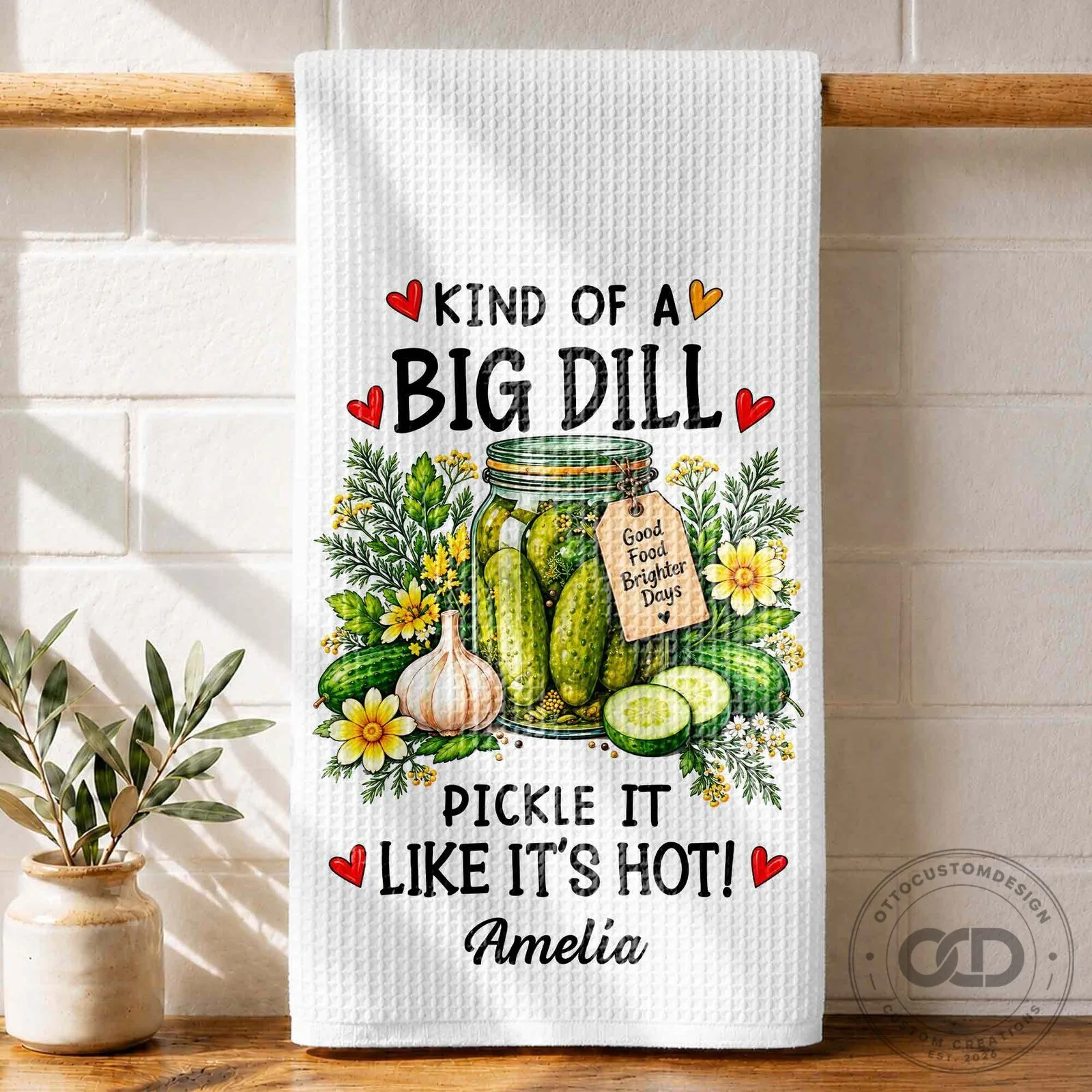 Kind Of A Big Dill Pickle It Like It's Hot Personalized Kitchen Towel