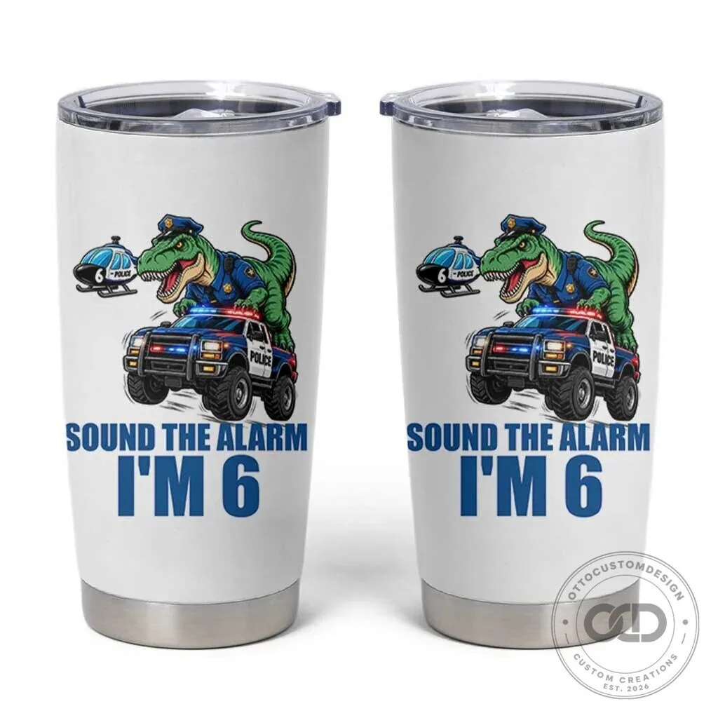 Funny Police Car Dinosaur 6th Birthday Sound The Alarm I Am 6 Tumbler
