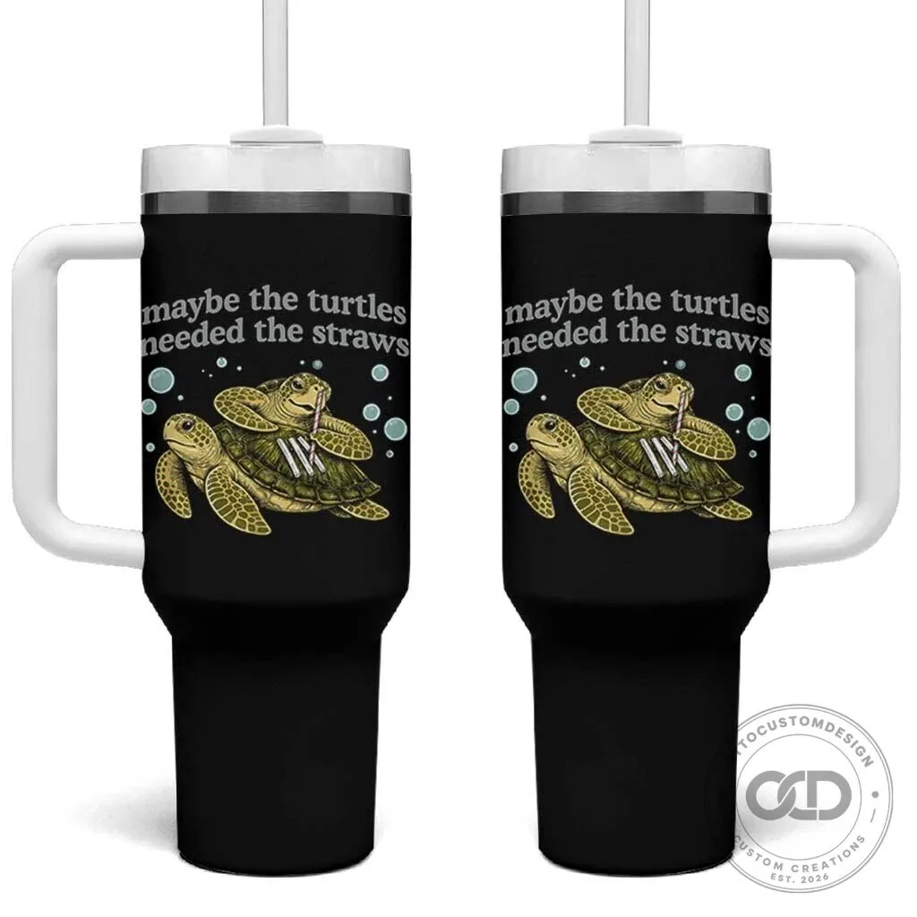Funny Sea Turtle Meme Dark Humor Tumbler With Handle
